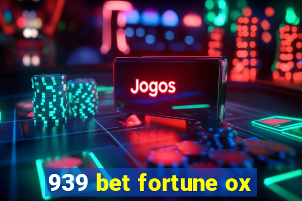 939 bet fortune ox